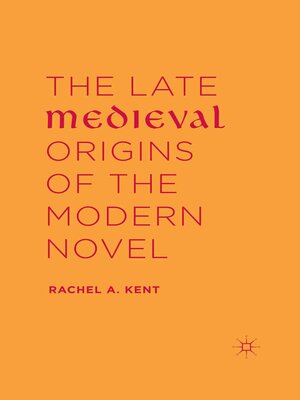 cover image of The Late Medieval Origins of the Modern Novel